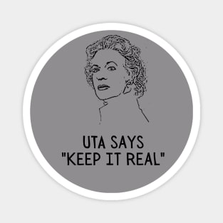 Uta says "Keep It Real" Magnet